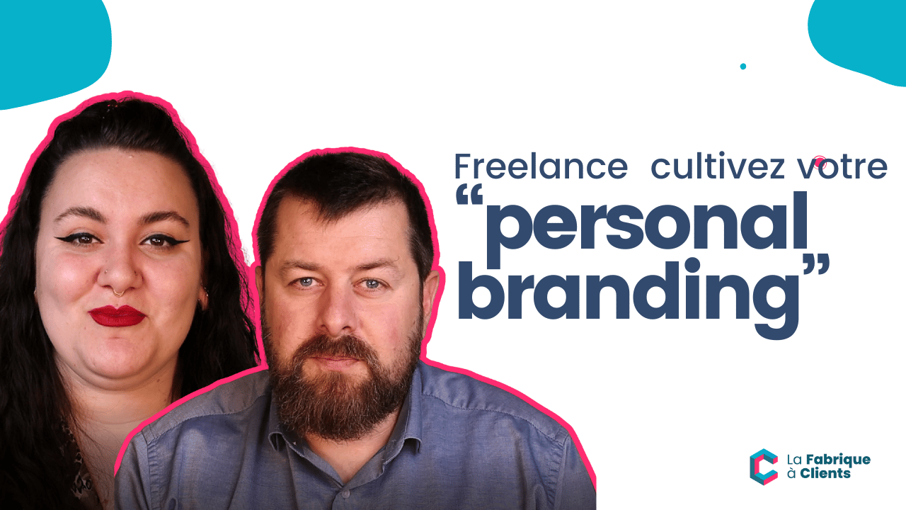 Freelance cultivez votre “personal branding”